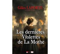 Les Dernières Violettes de la Mothe: et annexes