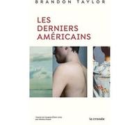Les Derniers Américains Brandon Taylor (Auteur), Héloïse Esquié (Traduction)