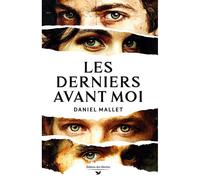 Les derniers avant moi - Daniel Mallet - Des Libertes - broché - Roman