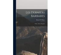Les Derniers Barbares: Chine, Tibet, Mongolie