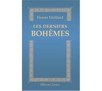 Les derniers Bohêmes: Henri Murger et son temps