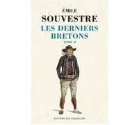 Les derniers Bretons T.2 - Emile Souvestre - Des Equateurs Eds - broché - Essai