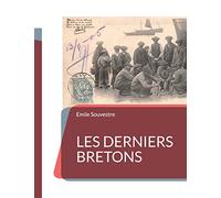 Les Derniers Bretons: un essai d'ethnographie de la Bretagne