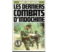 Les Derniers Combats d'Indochine, 1952-1954 - 1952-1954 - Henry-Jean Loustau - Albin Michel - Livre