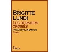Les derniers croisés Brigitte Lundi (Auteur)