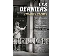 Les derniers enfants cachés Rencontres avec les enfants cachés pendant la Seconde Guerre mondiale - Sophie Nahum - Alisio - broché - Essai