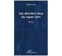 Odette Lévy – Les derniers feux du rayon vert – Roman – Broché