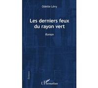 Odette Lévy – Les derniers feux du rayon vert – Roman – Broché
