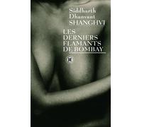 Les derniers flamants de Bombay - Siddharth Dhanvant Shanghvi - Des Deux Terres Eds - broché - Roman