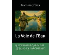 Les Derniers Gardiens - Le Sang Des Archibald: La Voie de l’Eau