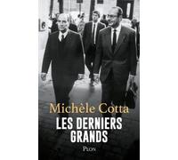 Les Derniers grands. Les Mémoires politiques de Michel Cotta. Ce volume couvre la période Mitterrand et Chirac.