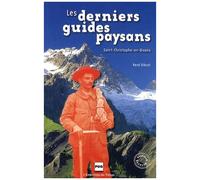 Les Derniers Guides-Paysans - Saint-Christophe-En-Oisans