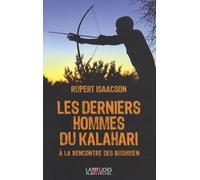 Les derniers hommes du Kalahari - À la rencontre des Bushmen