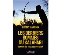 Les Derniers Hommes du Kalahari Esther Ménévis (Traduction), Rupert Isaacson (Auteur)