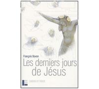 Les Derniers Jours De Jésus - Textes Et Événements