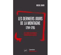 Les Derniers Jours de la Montagne (1794-1795) Vie et mort des premiers irréductibles de gauche - Michel Biard - Puf - broché - Essai