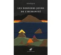 Les derniers jours de l'humanité Sénèque (Auteur), Jean-Louis Poirier (Introduction), Hubert Le Gall (Illustration)