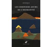Les derniers jours de l'humanité - Sénèque - Belles Lettres - broché - Essai