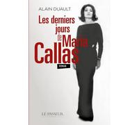 Les derniers jours de Maria Callas