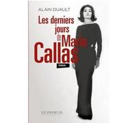 Les derniers jours de Maria Callas Alain Duault (Auteur)