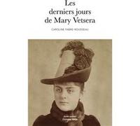 Les derniers jours de Mary Vetsera Caroline Fabre-Rousseau (Auteur)