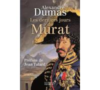 Les Derniers Jours de Murat 2015 - Alexandre Dumas Père - Librairie Vuibert - broché - Biographie
