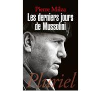 Les derniers jours de Mussolini - Pierre Milza - Hachette Pluriel Reference - broché - Etude