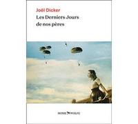 Les Derniers Jours de nos pères Joël Dicker (Auteur)