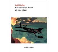 Les Derniers Jours de nos pères Joël Dicker (Auteur)