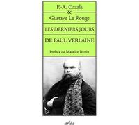 Les Derniers jours de Paul Verlaine Frédéric-Auguste Cazals (Auteur), Maurice Barrès (Préface), Gustave Le Rouge (Auteur)