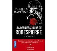 Les Derniers jours de Robespierre - La chute Jacques Ravenne (Auteur)
