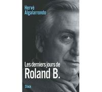 Hervé Algalarrondo – Les derniers jours de Roland B – Essai – Broché