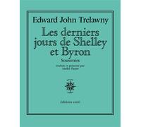 Les derniers jours de Shelley et Byron Souvenirs - Edward John Trelawny - Corti - broché - Roman
