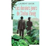 Les derniers jours de Stefan Zweig Laurent Seksik (Auteur)