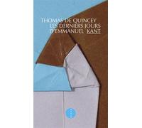 Les derniers jours d'emmanuel kant - Thomas De Quincey - Allia - broché - Roman