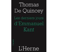 Les derniers jours d'emmanuel kant - Thomas De Quincey - L'herne - broché - Roman
