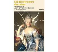 Les derniers jours des reines Collectif (Auteur), Jean-Christophe Buisson (Directeur éditorial), Jean Sévillia (Directeur éditorial)