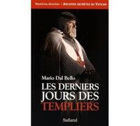Les derniers jours des templiers Bello Mario Dal (Auteur)