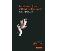 Les derniers jours d'Henri-Frédéric Amiel