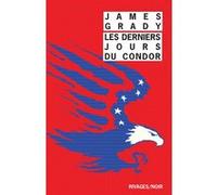 Les Derniers jours du Condor James Grady (Auteur), Hubert Tézenas (Traduction)