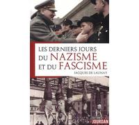 Les Derniers Jours Du Nazisme & Du Fascisme