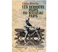 Les derniers jours du nouveau Paris China Mieville (Auteur)