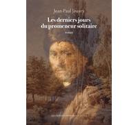 Les Derniers Jours Du Promeneur Solitaire