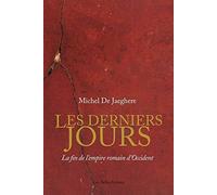 Les derniers jours : La fin de l'empire romain d'Occident