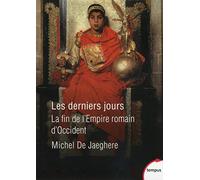 Les derniers jours, la fin de l'empire romain d'Occident