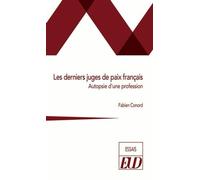 Les derniers juges de paix français: Autopsie d'une profession