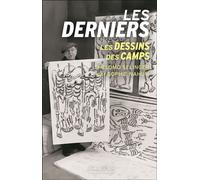 Les Derniers Les dessins des camps - Shelomo Selinger - Alisio - broché - Essai