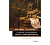 Les derniers mots de Charles Ier d'Angleterre: Le roi martyr et Eikon Basilike (1649) : héroïsme royal et mises en récit de l'histoire