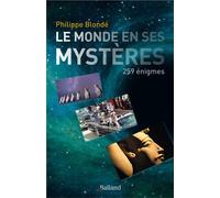 Les derniers mystères du monde 263 énigmes - Philippe Blonde - Balland - broché - Guide