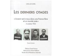 Les Derniers Otages - Lettres De Fusillés
